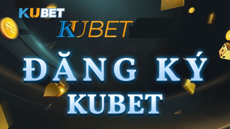 đăng ký Kubet